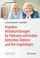 Kognitive Verhaltenstherapie f&uuml;r Patienten mit leichter Alzheimer-Demenz und ihre Angeh&ouml;rigen - Simon Forstmeier, Tanja Roth