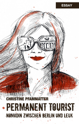 Permanent Tourist - Christine Pfammatter