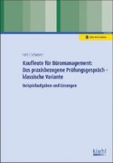Kaufleute f&uuml;r B&uuml;romanagement: Das praxisbezogene Pr&uuml;fungsgespr&auml;ch - klassische Variante