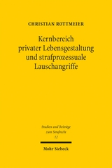 Kernbereich privater Lebensgestaltung und strafprozessuale Lauschangriffe - Christian Rottmeier