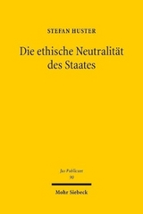 Die ethische Neutralit&auml;t des Staates - Stefan Huster