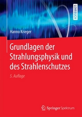 Grundlagen der Strahlungsphysik und des Strahlenschutzes - Hanno Krieger