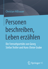 Personen beschreiben, Leben erzählen - Christian Hißnauer