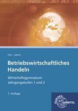 Betriebswirtschaftliches Handeln - Theo Feist, Viktor L&uuml;pertz