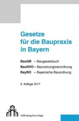 Gesetze f&uuml;r die Baupraxis in Bayern - 