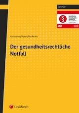 Der gesundheitsrechtliche Notfall - Astrid Hartmann, Leopold-Michael Marzi, Harald Gerdenits