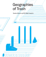Geographies of Trash - Rania Ghosn, El Hadi Jazairy