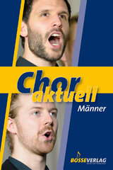 Chor aktuell. Ein Chorbuch f&uuml;r Gymnasien / Chor aktuell M&auml;nner - 