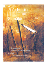Das zerschnittene Gem&auml;lde - Anna-Maria Meussling