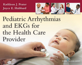 Pediatric Arrhythmias and EKGs for the Health Care Provider -  CCT Kathleen J. Prater