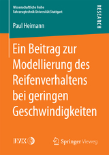 Ein Beitrag zur Modellierung des Reifenverhaltens bei geringen Geschwindigkeiten - Paul Heimann