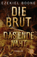 Die Brut - Das Ende naht - Ezekiel Boone