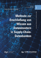 Methode zur Erschlie&szlig;ung von Wissen aus Datenmustern in Supply-Chain-Datenbanken - Anne Antonia Scheidler
