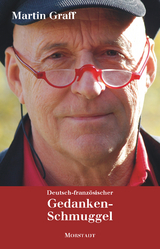 Deutsch-franz&ouml;sischer Gedankenschmuggel - Martin Graff