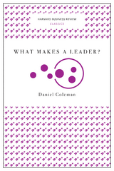 What Makes a Leader? (Harvard Business Review Classics) - Daniel Goleman