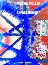 EXPRESSIONEN IV - Mischa M&uuml;ller