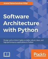 Software Architecture with Python -  Pillai Anand Balachandran Pillai