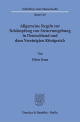 Allgemeine Regeln zur Bek&auml;mpfung von Steuerumgehung in Deutschland und dem Vereinigten K&ouml;nigreich. - Tobias Franz
