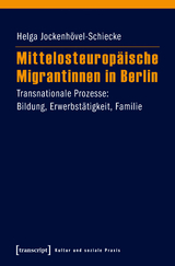 Mittelosteurop&auml;ische Migrantinnen in Berlin - Helga Jockenh&ouml;vel-Schiecke