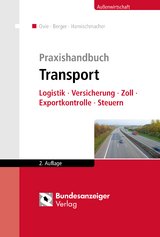 Praxishandbuch Transport - Klaas Ehmen, Sandra Hofmann LL.M., Ferdinand Huschens, Dirk Jansen, Thomas Kaulbach, Christian Peter Kitschke, Thomas M&ouml;ller, Thomas P&uuml;nder