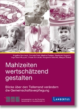Mahlzeiten wertsch&auml;tzend gestalten - Angelika Sennlaub, Cornelia Feist, Martina Feulner, Stephanie Hagspihl, Inge Maier-Ruppert, Ursula Schukraft, Margarete Sobotka, Margot Dasbach
