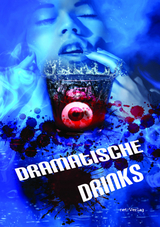 Dramatische Drinks - Iris Otto, Sophia Verena, D&ouml;rte M&uuml;ller, Wolfgang R&ouml;dig, Alexandra Leicht, Vera C. Koin, Mary Sue, Tony Sebastian, Michael Mauch, Angie Pfeiffer, Boris Schneider, Kenneth Simon, Detlef Klewer, Kim F&ouml;rder, Andreas Haider, Anna Remmert, Lisbeth Duller, Kerstin Brichzin, Marie-Luise Klanner, Brigitte Brune-J&uuml;ttner, Henning Brunke, Roland Ruether, Anita Hetzenauer, Christina Wuttke, Ursula Hickmann, Caroline Daniel, Claudia Lambert, Johannes Struck, Silke Dr. Vogt, Gaby Grausgruber, Lisann Fuchs, Ulrike Schmidt, Barbara Kobus-Ihmig, Mary Ratha