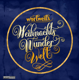 wortweits WeihnachtsWunderWelt - Friedrich Felix, Joanna Galant, Ida H&auml;usser, Sabine Krammer, Elisabeth Ornauer, Nicole Maria Reif, Anna Reiss, Susanne Schillinger, Kristin Loras, Frank Tiedemann