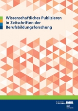 Wissenschaftliches Publizieren in Zeitschriften der Berufsbildungsforschung - Markus Linten, Bodo R&ouml;del, Kerstin Taufenbach, Christian Woll