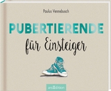 Pubertierende f&uuml;r Einsteiger - Paulus Vennebusch