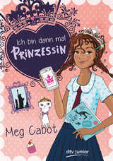 Ich bin dann mal Prinzessin - Meg Cabot