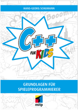 C++ f&uuml;r Kids - Hans-Georg Schumann