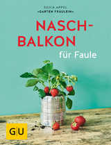 Naschbalkon für Faule - Silvia Appel