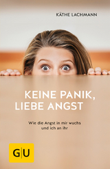 Keine Panik, liebe Angst - K&auml;the Lachmann