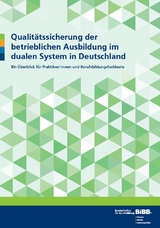 Qualit&auml;tssicherung der betrieblichen Ausbildung im dualen System in Deutschland - Chokri Guellali, Michaela Achenbach, Hendrik Biebeler, Barbara Hemkes, Helena Sabbagh, Doris A. Zimmermann
