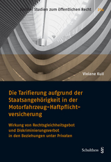 Die Tarifierung aufgrund der Staatsangeh&ouml;rigkeit in der Motorfahrzeug-Haftpflichtversicherung - Viviane Kull