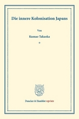 Die innere Kolonisation Japans. - Kumao Takaoka