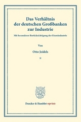 Das Verh&auml;ltnis der deutschen Gro&szlig;banken zur Industrie - Otto Jeidels