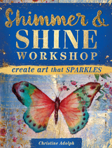 Shimmer and Shine Workshop -  Christine Adolph