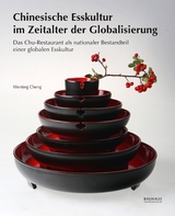 Chinesische Esskultur im Zeitalter der Globalisierung - Wenting Cheng