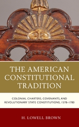 American Constitutional Tradition -  H. Lowell Brown