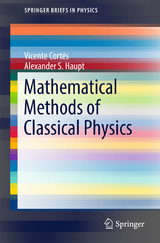 Mathematical Methods of Classical Physics - Vicente Cort&eacute;s, Alexander S. Haupt