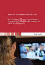 Wenn das Mitfiebern zum Risiko wird - Gesa Goebel