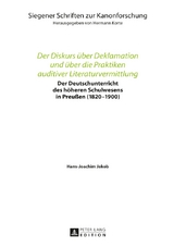 Der Diskurs &uuml;ber Deklamation und &uuml;ber die Praktiken auditiver Literaturvermittlung - Hans-Joachim Jakob