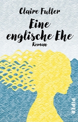Eine englische Ehe - Claire Fuller