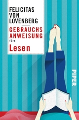Gebrauchsanweisung f&uuml;rs Lesen - Felicitas von Lovenberg