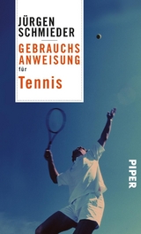 Gebrauchsanweisung f&uuml;r Tennis - J&uuml;rgen Schmieder