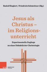 Jesus als Christus &ndash; im Religionsunterricht - Rudolf Englert