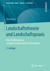 Landschaftstheorie und Landschaftspraxis - Olaf K&uuml;hne