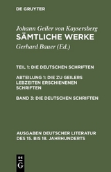 Johann Geiler von Kaysersberg: S&auml;mtliche Werke. Die Deutschen Schriften.... / Die deutschen Schriften - Johannes Geiler von Kaysersberg