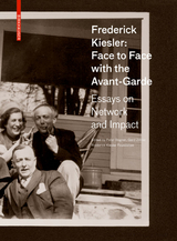 Frederick Kiesler: Face to Face with the Avant-Garde - 